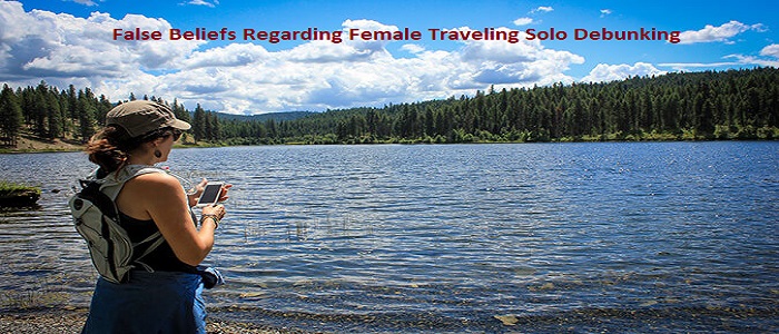 False Beliefs Regarding Female Traveling Solo Debunking