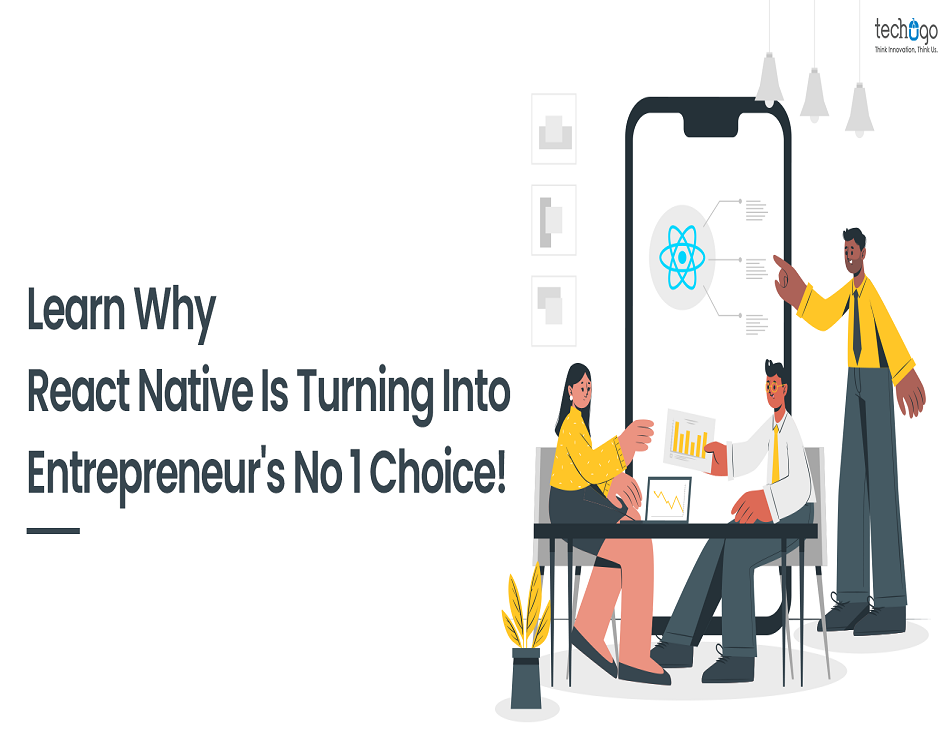 Learn Why React Native Is Turning Into Entrepreneurs No 1 Choice