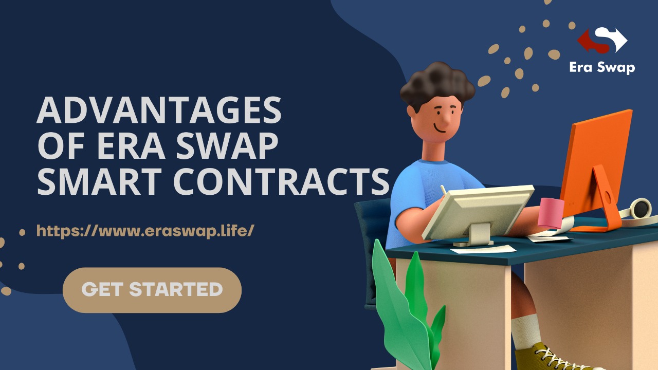 Advantages of Era Swap Smart Contracts