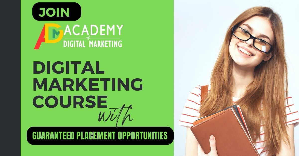 Join Academy Of Digital Marketing’s Digital Marketing Course with Guaranteed Placement Opportunities