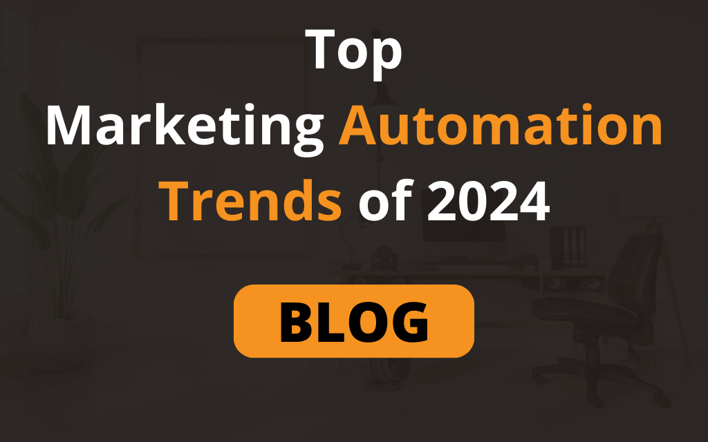 Top Marketing Automation Trends of 2024