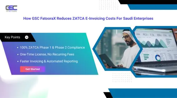 How GSC FatooraX Reduces ZATCA E-Invoicing Costs for Saudi Enterprises