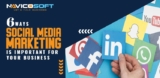 6 ways social media marketing is important for your business