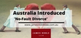 How Australia Introduced ‘No Fault Divorce’ — And Why Our Family Law System is Under Review Again