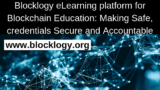Blocklogy eLearning platform for Blockchain Education: Making credentials Secure, Safe and Accountable