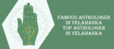 Best Astrologer In Yelahanka | Genuine Astrologer