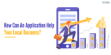 How Can An Application Help Your Local Business?