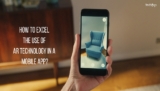 How To Excel The Use Of AR Technology In A Mobile App?