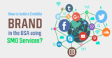 How to build a Credible Brand in the USA using SMO Services?