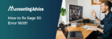 How to Fix Sage 50 Error 1609?