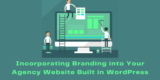 Incorporating Branding into Your Agency Website Built in WordPress