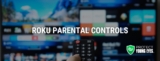 Flashget Helps Set Up Parental Controls on Roku