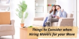 Things to Consider when Hiring Movers for your Move