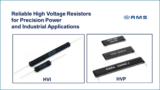HVI and HVP Series High Voltage Thick Film Resistors | RMS