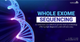 You’re Guide to Whole Exome Sequencing Test