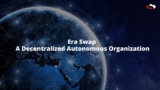 Era Swap – A Decentralized Autonomous Organization