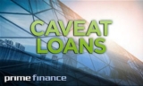 Prime Finance Will Help You Get the Best Caveat Loans