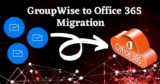 GroupWise to Office 365 Migration